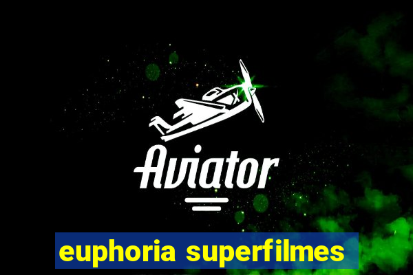 euphoria superfilmes